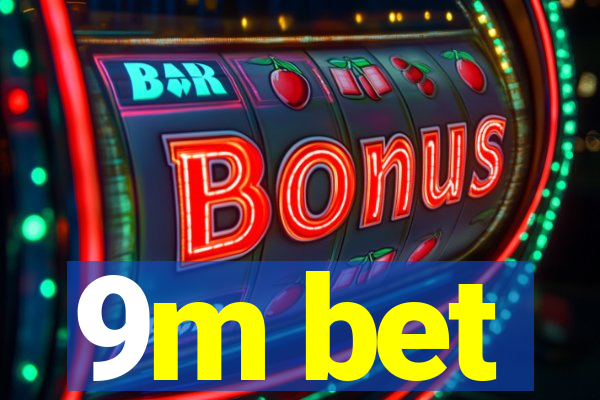 9m bet